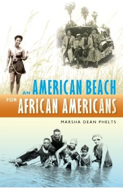 An American Beach for African Americans - Marsha Dean Phelts