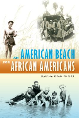 An American Beach for African Americans - Marsha Dean Phelts