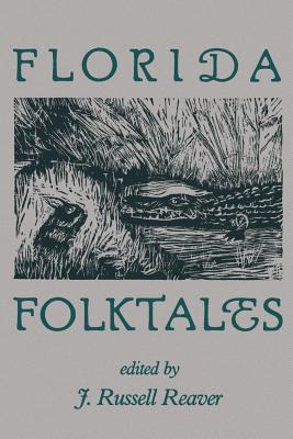 Florida Folktales - J. Russell Reaver