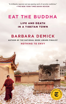 Eat the Buddha: Life and Death in a Tibetan Town - Barbara Demick