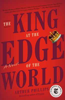 The King at the Edge of the World - Arthur Phillips