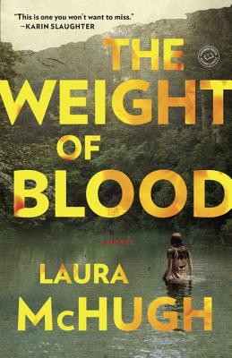 The Weight of Blood - Laura Mchugh