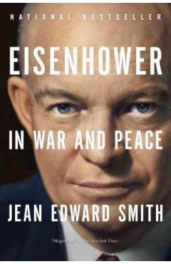 Poza produsului Eisenhower in War and Peace - Jean Edward Smith
