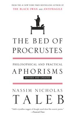 The Bed of Procrustes: Philosophical and Practical Aphorisms - Nassim Nicholas Taleb
