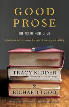 Coperta cărții 'Good Prose: The Art of Nonfiction - Tracy Kidder'