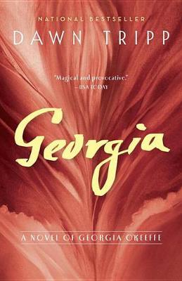 Georgia: A Novel of Georgia O'Keeffe - Dawn Tripp