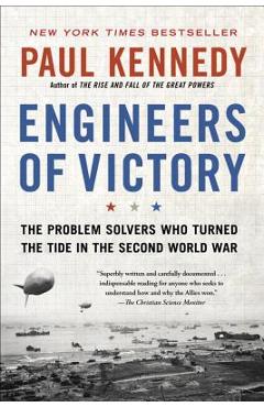 Poza produsului Engineers of Victory: The Problem Solvers Who Turned the Tide in the Second World War - Paul Kennedy