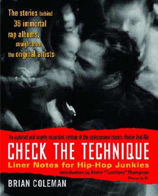 Check the Technique: Liner Notes for Hip-Hop Junkies - Brian Coleman