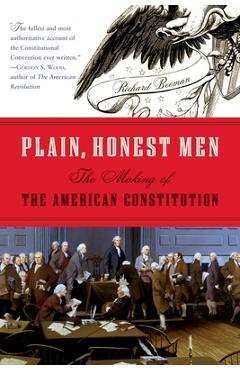 Coperta cărții 'Plain, Honest Men: The Making of the American Constitution - Richard Beeman'