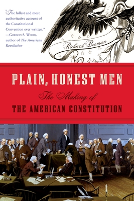 Coperta cărții 'Plain, Honest Men: The Making of the American Constitution - Richard Beeman'