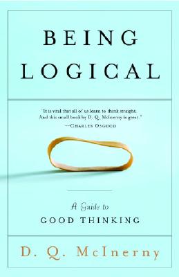 Being Logical: A Guide to Good Thinking - D. Q. Mcinerny