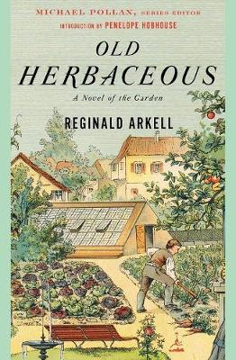 Old Herbaceous: A Novel of the Garden - Reginald Arkell