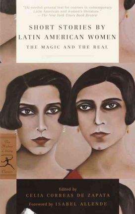 Short Stories by Latin American Women: The Magic and the Real - Celia Correas Zapata