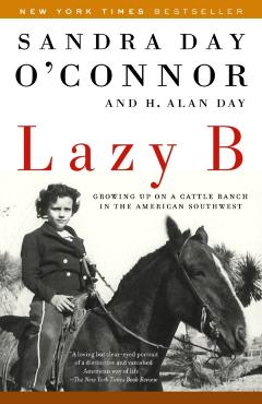 Coperta cărții 'Lazy B: Growing Up on a Cattle Ranch in the American Southwest - Sandra Day O'connor'