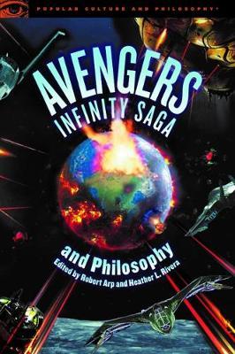 Avengers Infinity Saga and Philosophy - Robert Arp