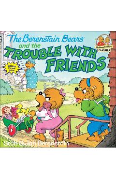 Coperta cărții 'The Berenstain Bears and the Trouble with Friends - Stan Berenstain'