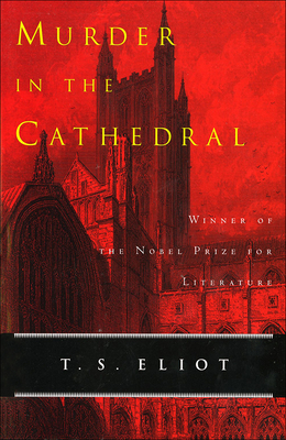Murder in the Cathedral - T. S. Eliot