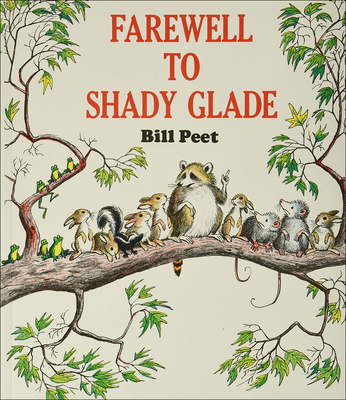 Farewell to Shady Glade - Bill Peet