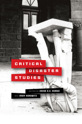 Critical Disaster Studies - Jacob A. C. Remes