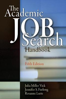 The Academic Job Search Handbook - Julia Miller Vick