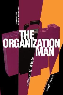 Organization Man: The Book That Defined a Generation - William H. Whyte