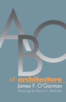 ABC of Architecture - James F. O'gorman