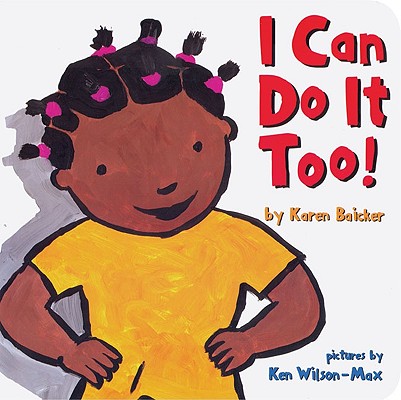 I Can Do It Too! - Karen Baicker