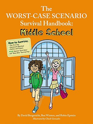 The Worst-Case Scenario Survival Handbook: Middle School - David Borgenicht