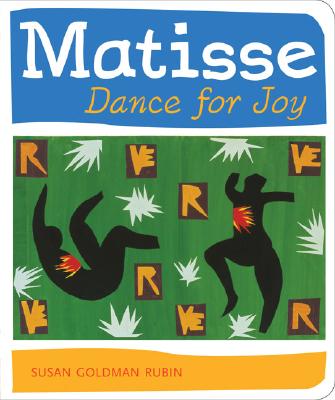Matisse Dance for Joy - Susan Goldman Rubin