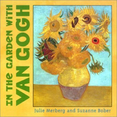In the Garden with Van Gogh - Julie Merberg