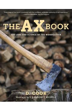 Coperta cărții 'The Ax Book: The Lore and Science of the Woodcutter - Dudley Cook'