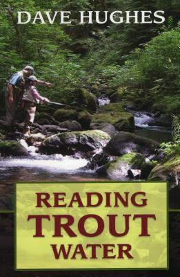 Reading Trout Water - Dave Hughes