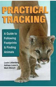 Coperta cărții 'Practical Tracking: A Guide to Following Footprints and Finding Animals - Mark Elbroch'