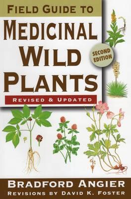 Field Guide to Medicinal Wild Plants - Bradford Angier