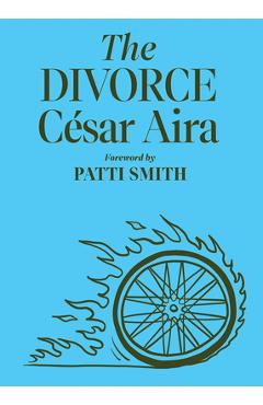 Coperta cărții 'The Divorce - C�sar Aira'