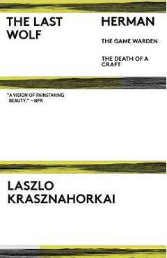 Coperta cărții 'The Last Wolf & Herman - L�szl� Krasznahorkai'