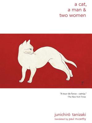 A Cat, a Man, and Two Women - Junichiro Tanizaki