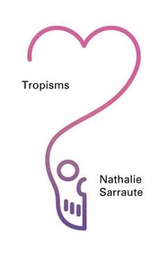Coperta cărții 'Tropisms - Nathalie Sarraute'