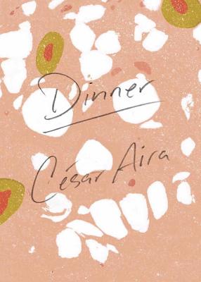 Dinner - C�sar Aira