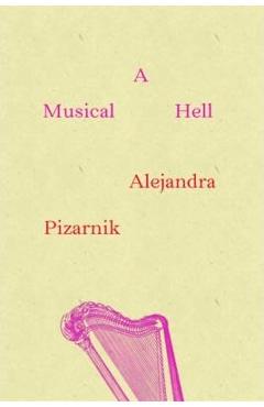 Coperta cărții 'A Musical Hell - Alejandra Pizarnik'