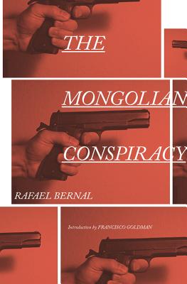 The Mongolian Conspiracy - Rafael Bernal