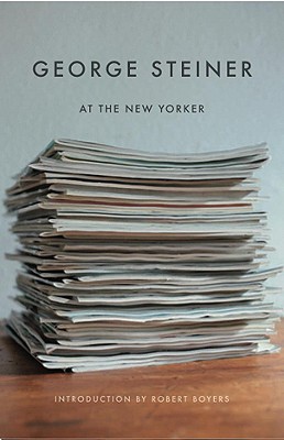 George Steiner at the New Yorker - George Steiner