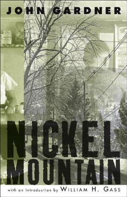 Nickel Mountain: A Pastoral Novel - John Gardner