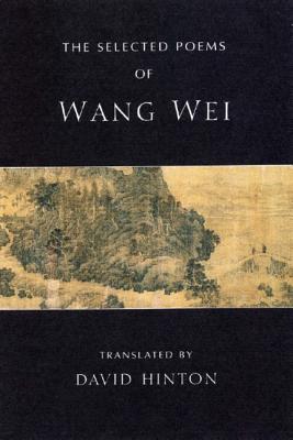 The Selected Poems of Wang Wei - Wang Wei