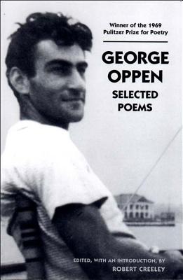George Oppen: Selected Poems - Robert Creeley