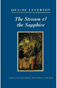 The Stream and the Sapphire: Selected Poems on Religious Themes - Denise Levertov