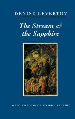 The Stream and the Sapphire: Selected Poems on Religious Themes - Denise Levertov