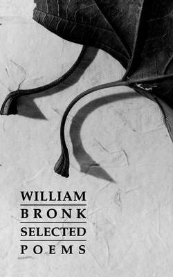 Selected Poems - William Bronk