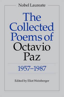 The Collected Poems of Octavio Paz: 1957-1987 - Octavio Paz