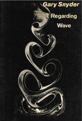 Regarding Wave: Poetry - Gary Snyder